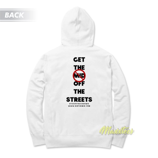 Get The Mid Off The Streets Unisex Hoodie