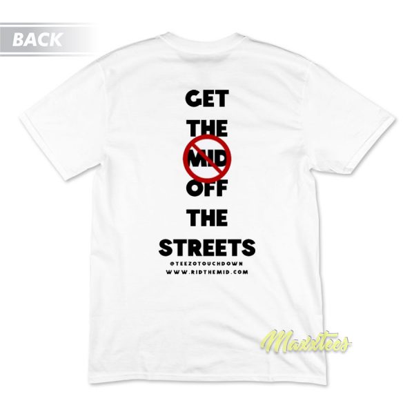 Get The Mid Off The Streets Unisex T-Shirt