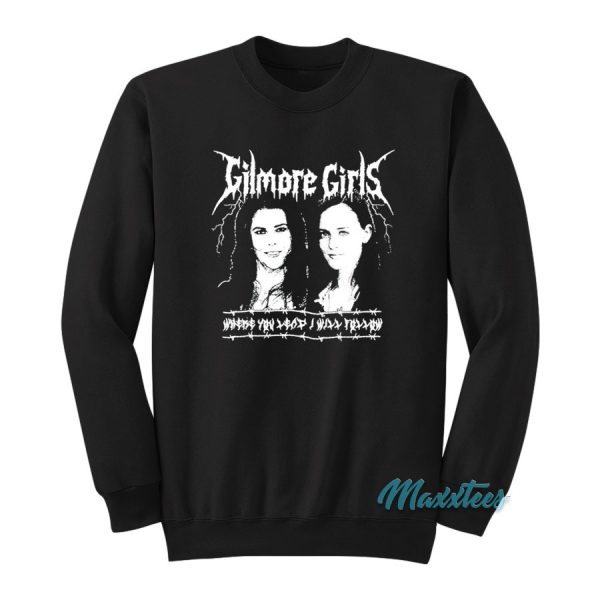 Gilmore Girls Where You Lead I Will Follow Sweatshirt