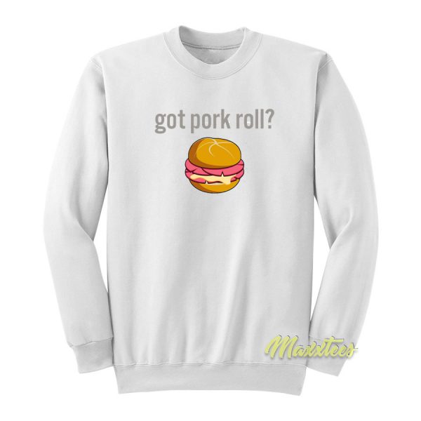 Got Pork Roll Burger Sweatshirt