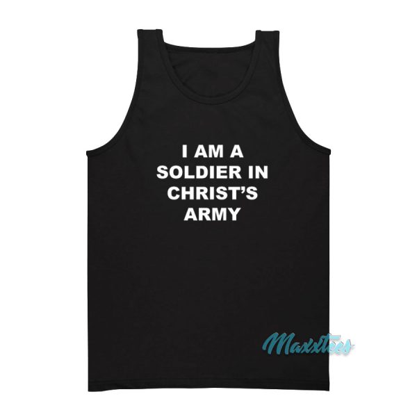 I Am A Soldier In Christ's Army Tank Top