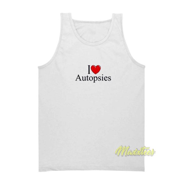 I Love Autopsies Forensic Science Tank Top