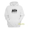 If I Was A Jedi I'd Use The Force Inappropriately Hoodie