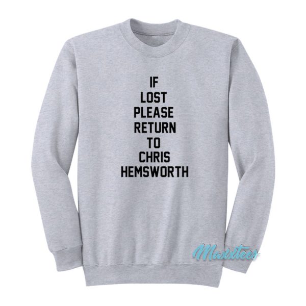 If Lost Please Return To Chris Hemsworth Sweatshirt