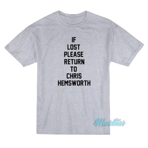 If Lost Please Return To Chris Hemsworth T-Shirt