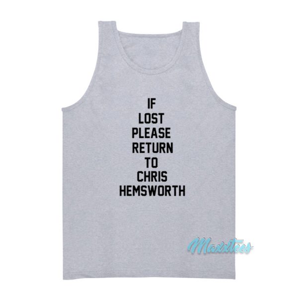 If Lost Please Return To Chris Hemsworth Tank Top