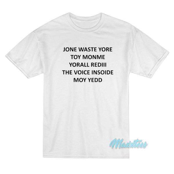 Jone Waste Yore Toy Monme Yorall Rediii T-Shirt