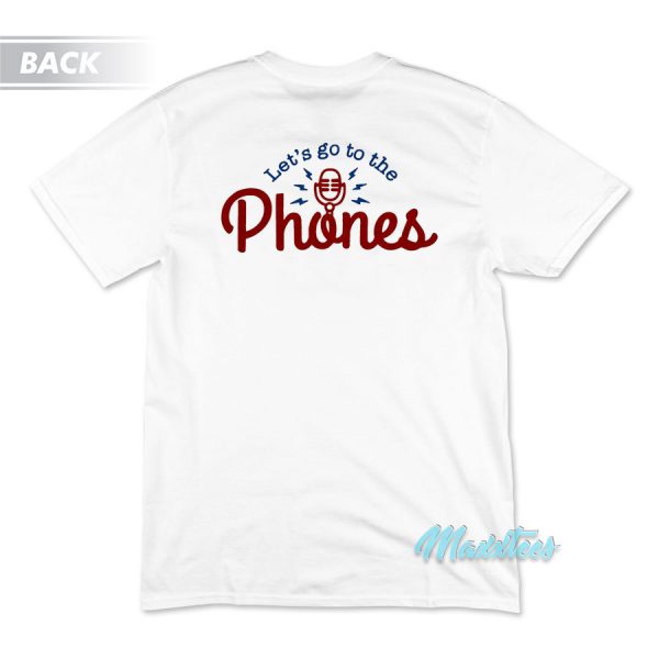 Let's Go To The Phones T-Shirt