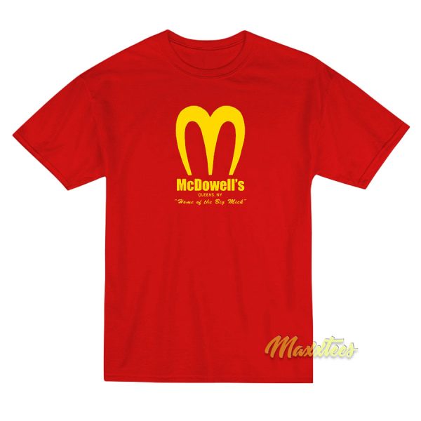 McDowell’s Home Of The Big Mick T-Shirt
