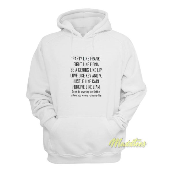 Party Like Frank Fight Like Fiona Be A Genius Hoodie