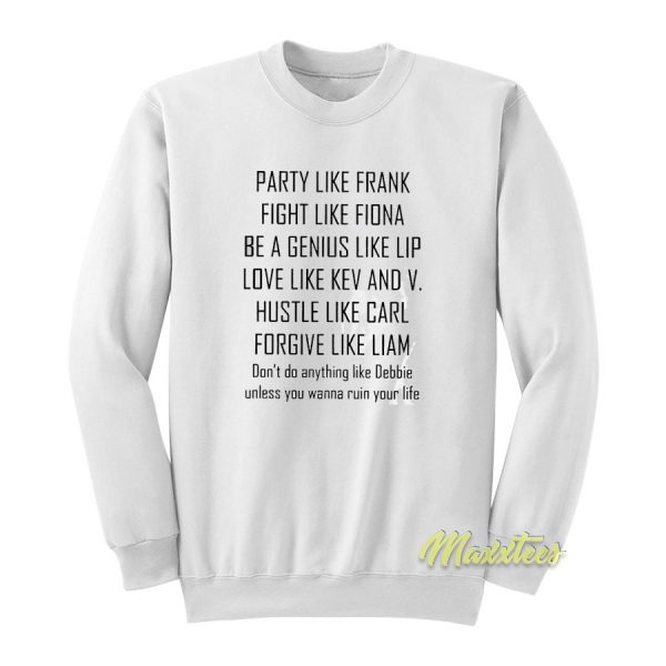 Party Like Frank Fight Like Fiona Be A Genius Sweatshirt