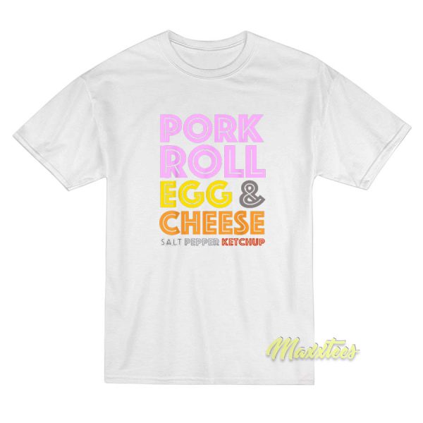 Pork Roll Egg and Cheese T-Shirt
