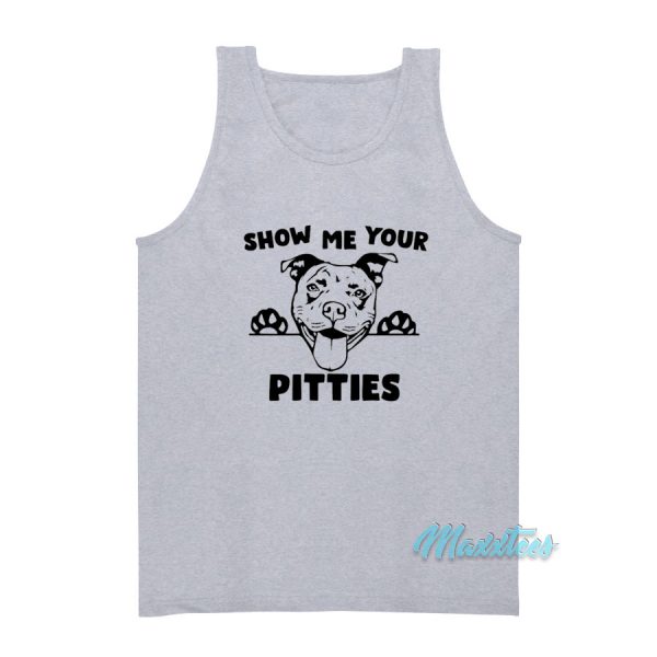 Show Me Your Pitties Pitbull Tank Top