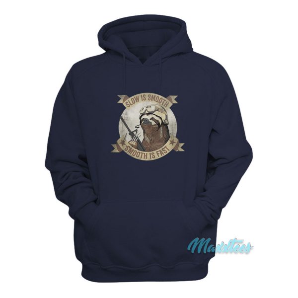 Slow Is Smooth Smooth Is Fast Sloth Hoodie