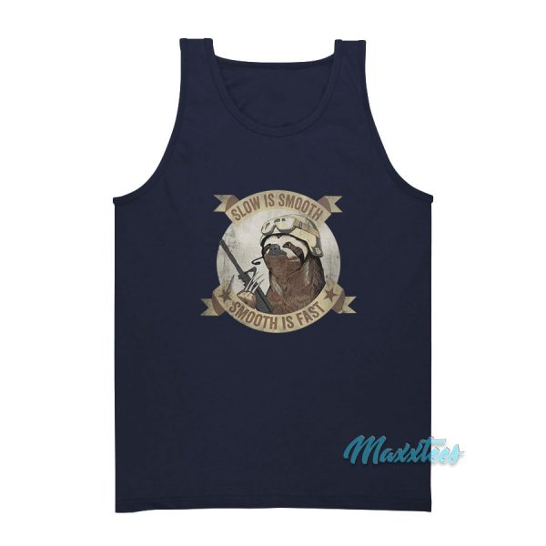 Slow Is Smooth Smooth Is Fast Sloth Tank Top
