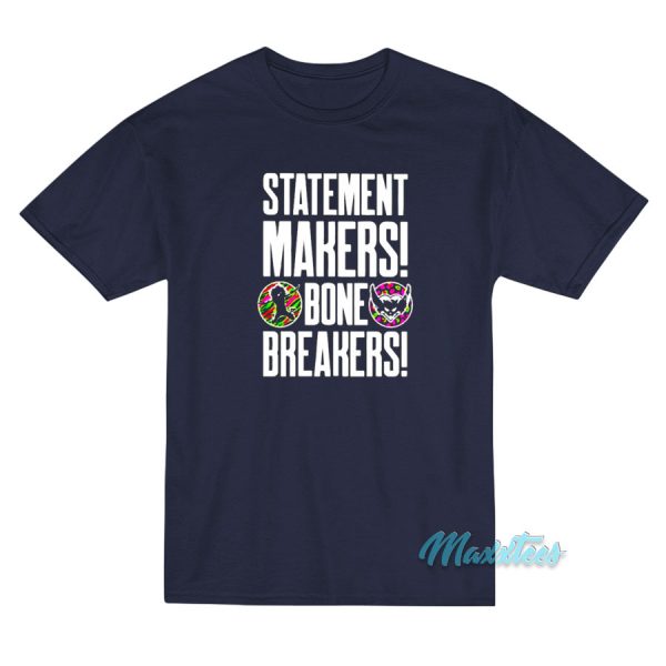 Statement Makers Bone Breakers T-Shirt