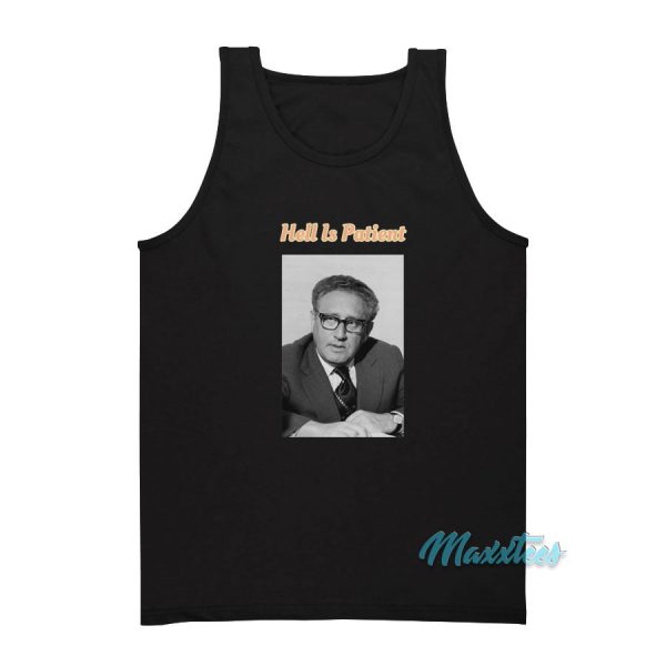 Hell is Patient Kissinger Tank Top