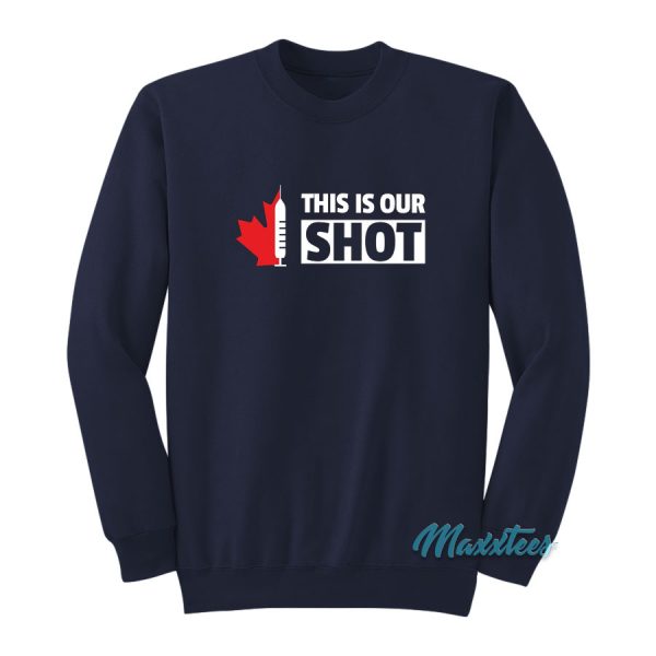 This Is Our Shot Sweatshirt