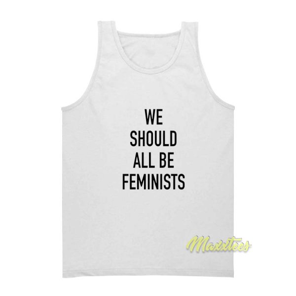We Should All Be Feminist Tank Top