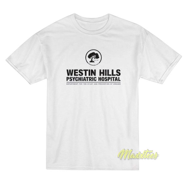 Westin Hills Psychiatric Hospital T-Shirt