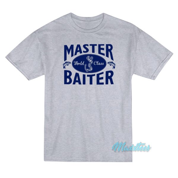Master Baiter World Class Fishing T-Shirt