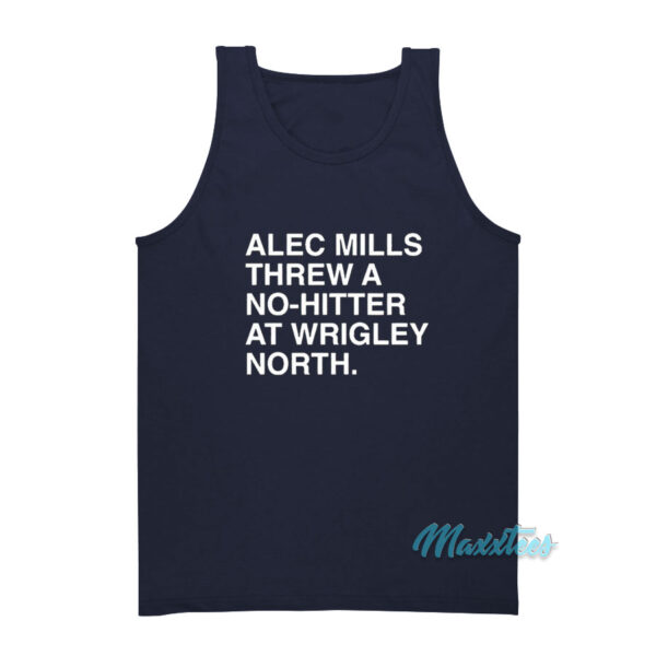Alec Mills Threw A No-Hitter At Wrigley North Tank Top