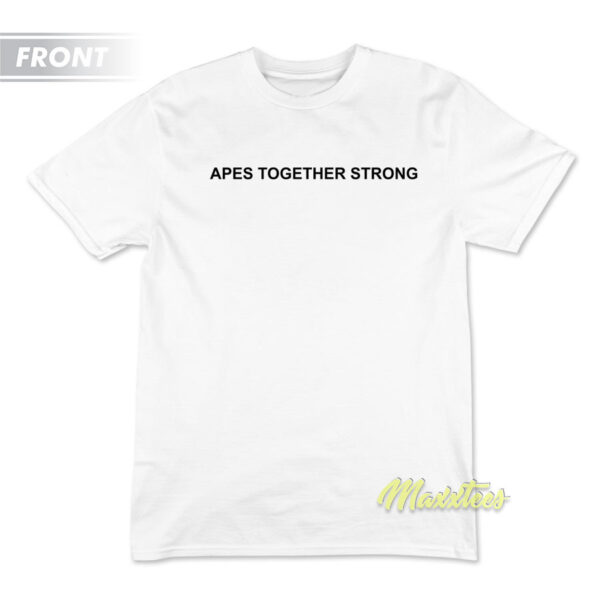 Apes Together Strong Unisex T-Shirt