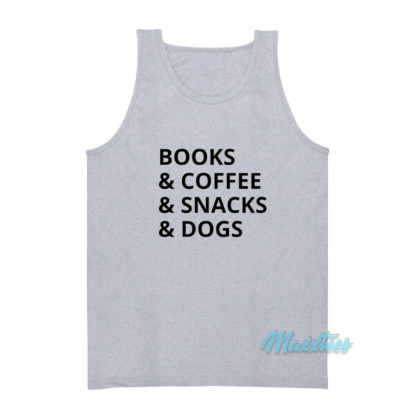 Books And Coffee And Snacks And Dogs Tank Top