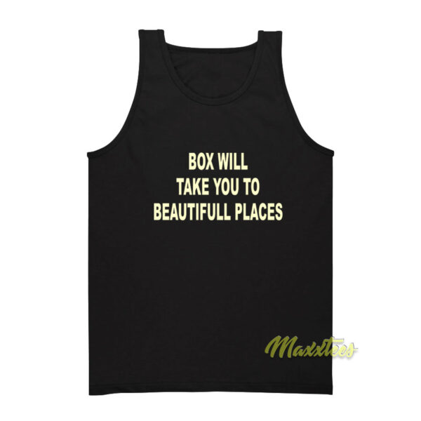 Box Will Take You To Beautiful Places Tank Top