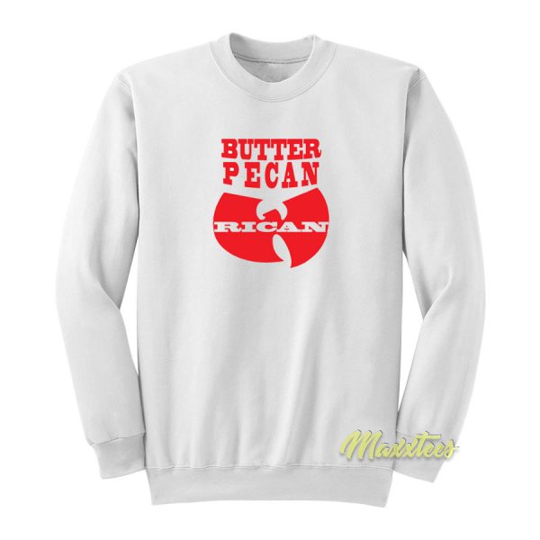Butter Pecan Rican Wu Tang Sweatshirt