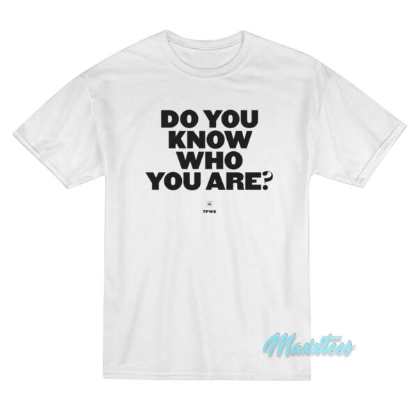 Do You Know Who You Are Harry Styles T-Shirt