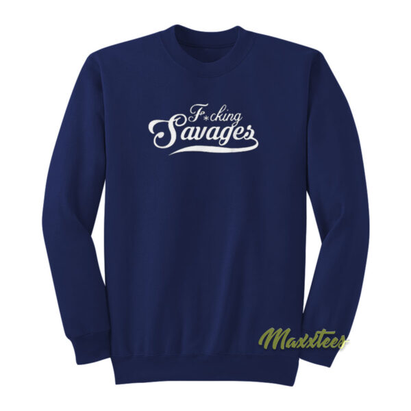 Fucking Savages Yankees Sweatshirt