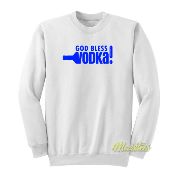 God Bless Vodka Unisex Sweatshirt