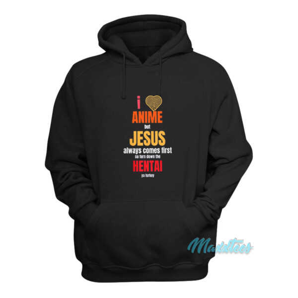 I Love Anime But Jesus Always Comes First Hoodie