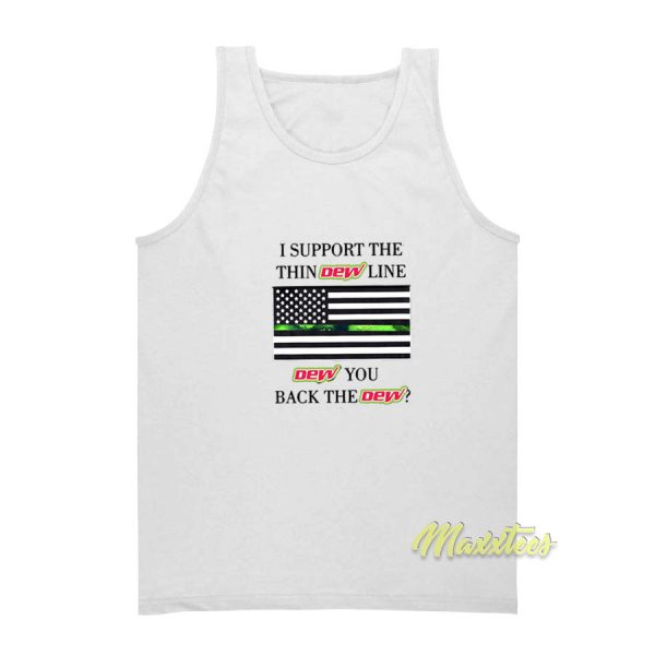 I Support The Thin Dew Line Dew You Back Tank Top