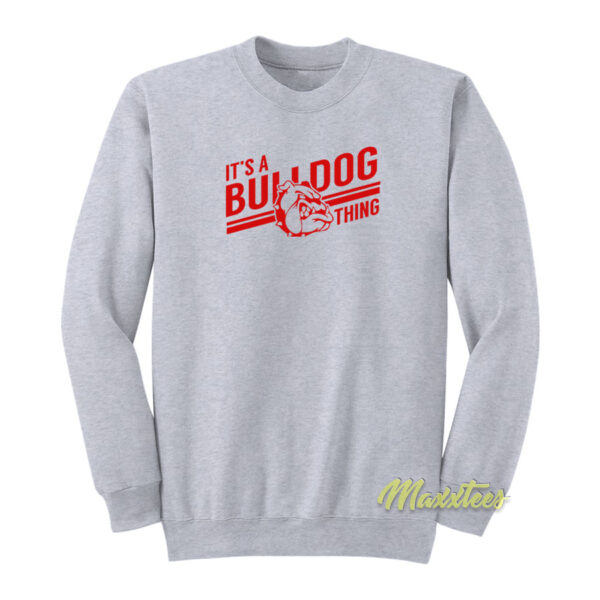It's a Bulldog Thing Sweatshirt