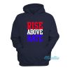 Rise Above Hate Hustle Loyalty Respect John Cena Hoodie