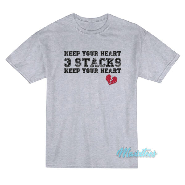 Keep Your Heart 3 Stacks T-Shirt