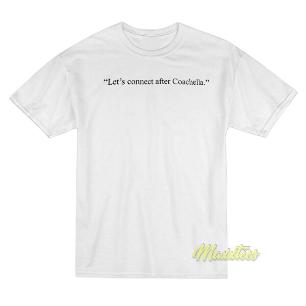 Let's Connect Coachella T-Shirt