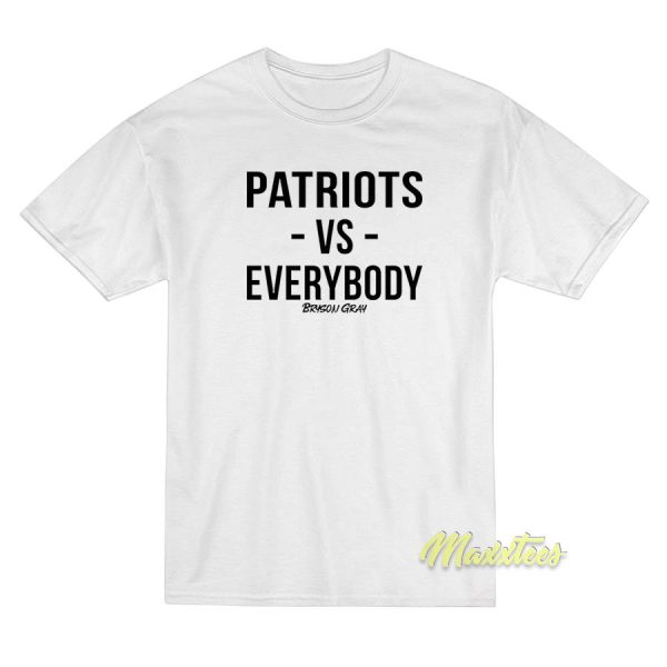 Patriots vs Everybody T-Shirt