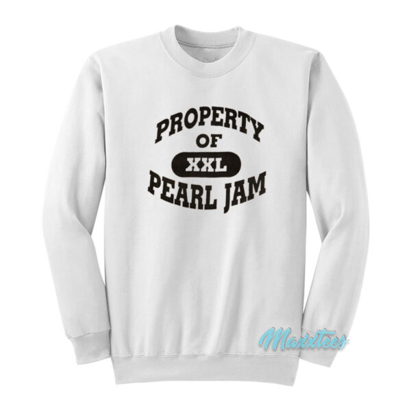 Property Of Pearl Jam Sweatshirt