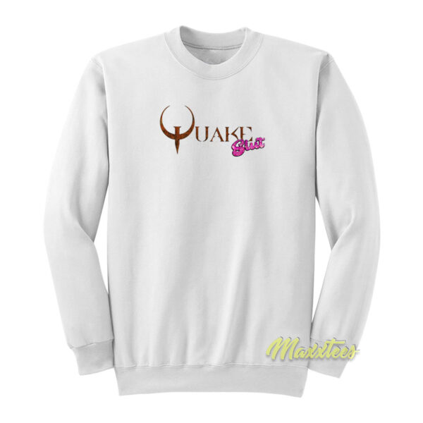 Quake Slut Sweatshirt