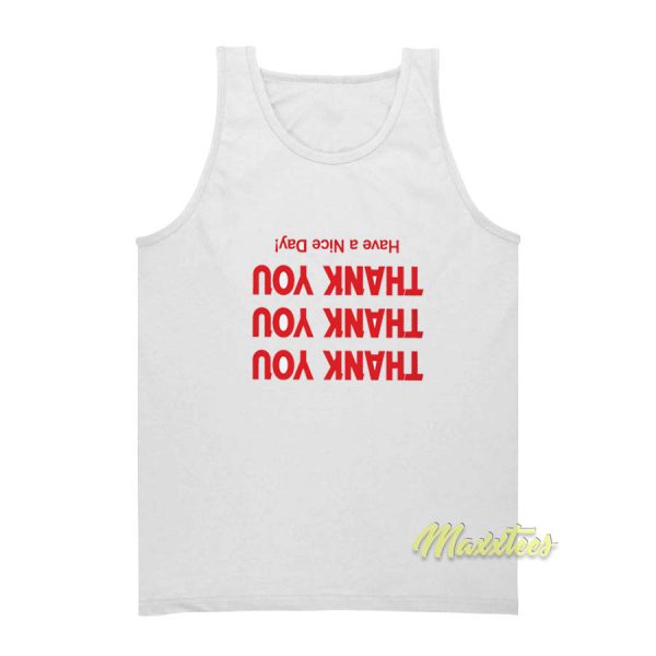 Thank You Have A Nice Day Tank Top