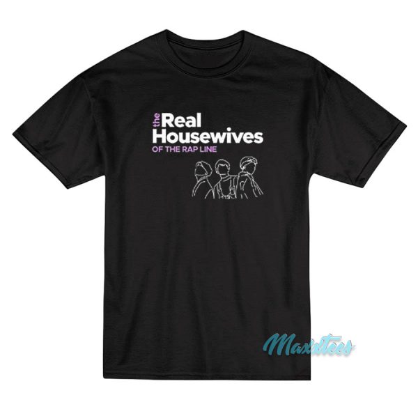 The Real Housewives Of The Rap Line T-Shirt