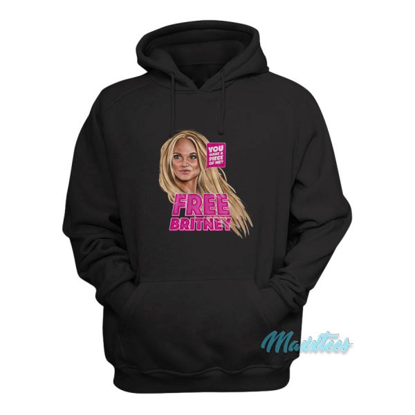 You Want A Piece Of Me Free Britney Spears Hoodie