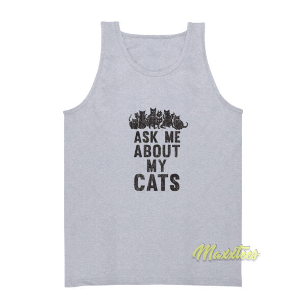 Ask Me About My Cats Tank Top