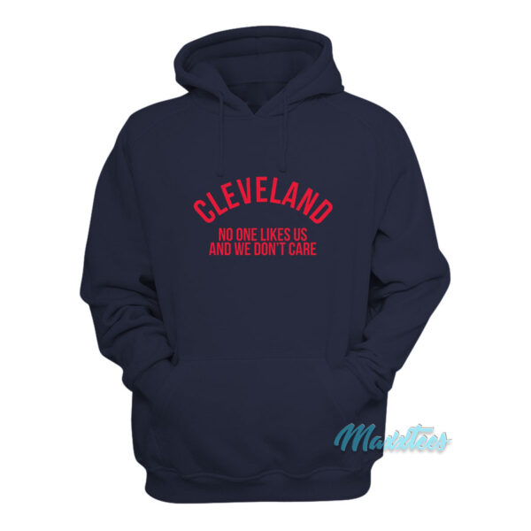 Cleveland No One Like Us And We Don't Care Hoodie