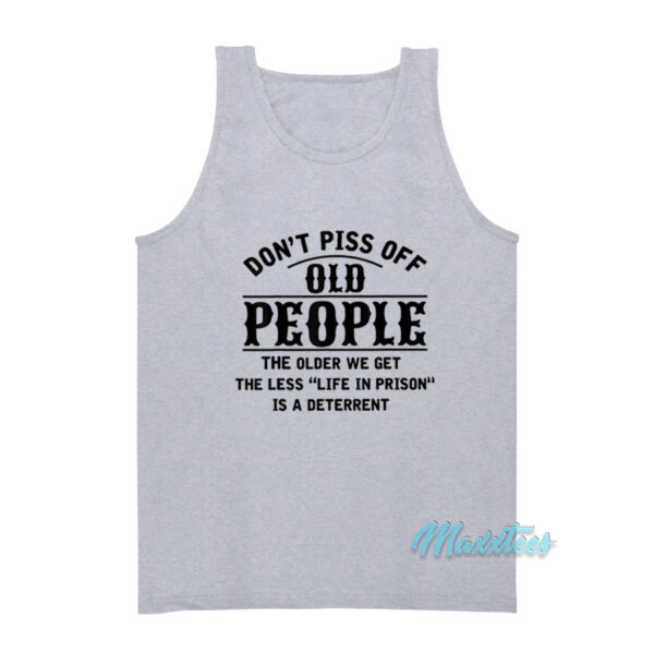 Don't Piss Off Old People Tank Top