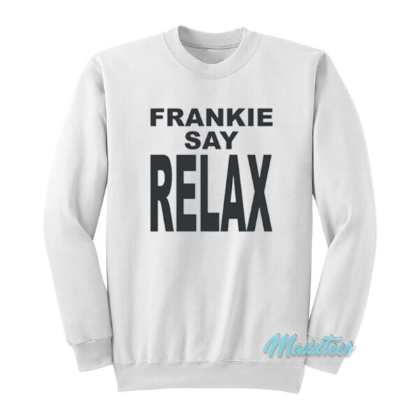 Frankie Say Relax Friends Sweatshirt