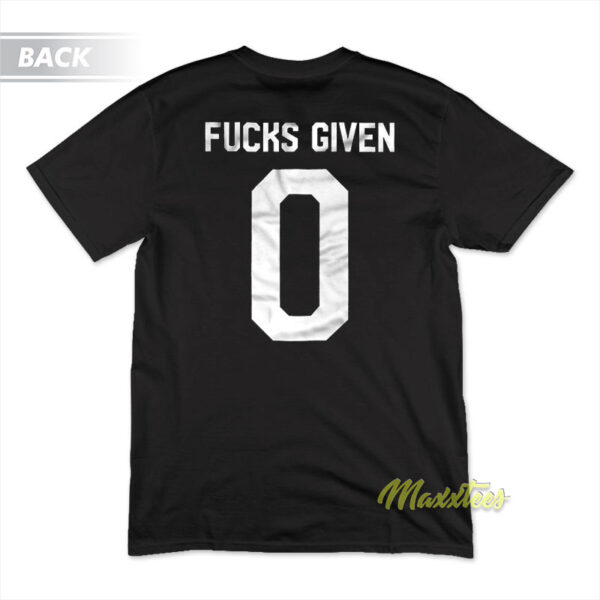 Fucks Given 0 T-Shirt